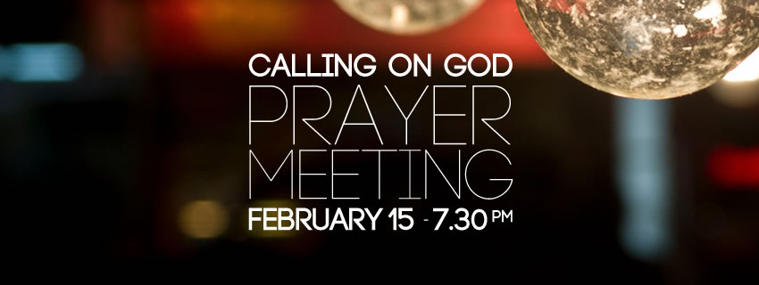 calling on god prayer meeting feb15